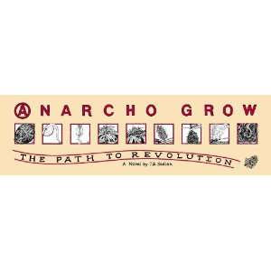 Path to Revolution Poster (Anarcho Grow), T.A. Sedlak & Leslie W. Le 