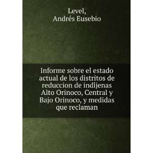   Bajo Orinoco, y medidas que reclaman AndreÌs Eusebio Level Books