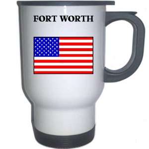  US Flag   Fort Worth, Texas (TX) White Stainless Steel Mug 