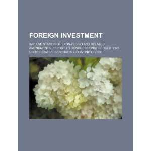  Foreign investment: implementation of Exon Florio and 
