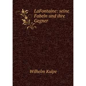   : Sein Fabeln Und Ihre Gegner (German Edition): Wilhelm Kulpe: Books