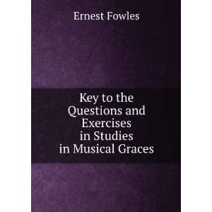   in Studies in Musical Graces: Ernest Fowles:  Books