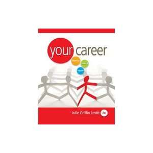  Your Career: How to Make it Happen, 7th Edition 