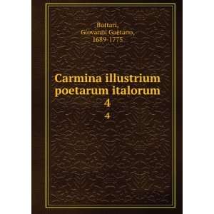   poetarum italorum. 4 Giovanni Gaetano, 1689 1775 Bottari Books