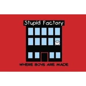  Boys Are Stupid Stupid Factory   Poster by Louis Goldman 