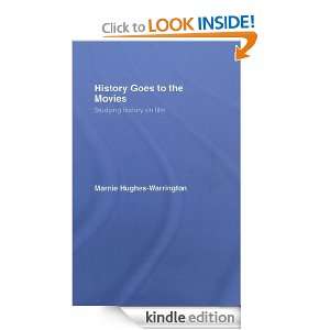 History Goes to the Movies Studying History on Film Marnie Hughes 