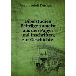   aus den Papyri und Inschriften, zur . Gustav Adolf Deissmann Books