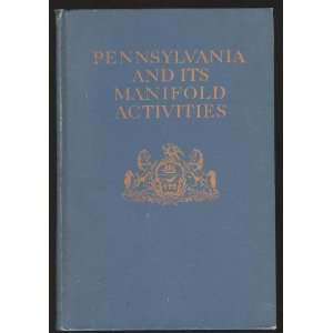  Pennsylvania And Its Manifold Activities Guy C.; Schoff, Wilfred H 
