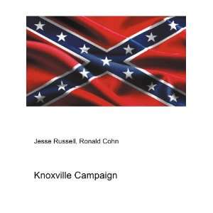  Knoxville Campaign: Ronald Cohn Jesse Russell: Books