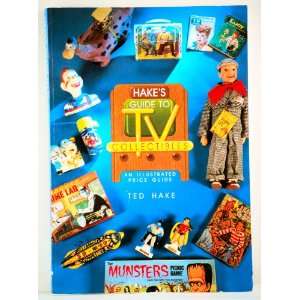   Guide to TV Collectibles  An Illustrated Price Guide Ted Hake Books