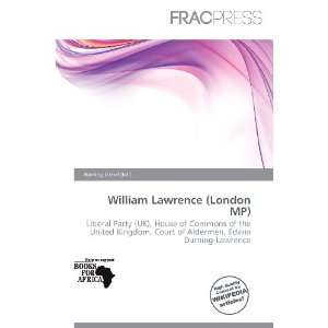    William Lawrence (London MP) (9786200804914) Harding Ozihel Books