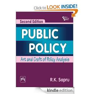 Public Policy Art and Craft of Policy Analysis   2/E R.K. Sapru 