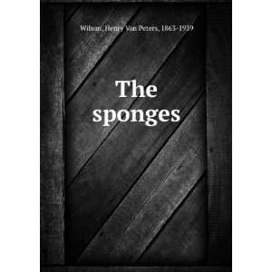 The sponges Henry Van Peters, 1863 1939 Wilson  Books