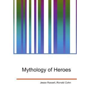 Mythology of Heroes Ronald Cohn Jesse Russell Books