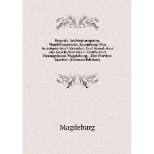   Magdeburg. . Der Provinz Saschen (German Edition) Magdeburg Books