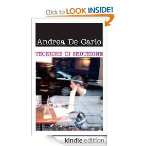 Tecniche di seduzione (Tascabili) (Italian Edition) Andrea De Carlo 