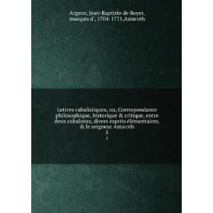  le seigneur Astaroth. Jean Baptiste de Boyer Astaroth. Argens Books
