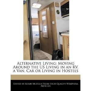   Van, Car or Living in Hostels (9781241564896) Kolby McHale Books