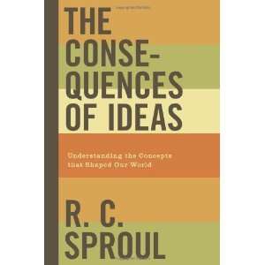  The Consequences of Ideas (Paperback Edition) Understanding 
