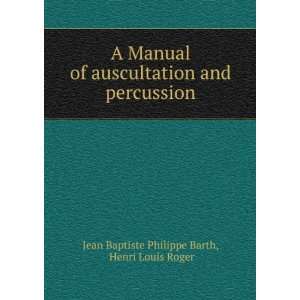  A Manual of auscultation and percussion Henri Louis Roger 
