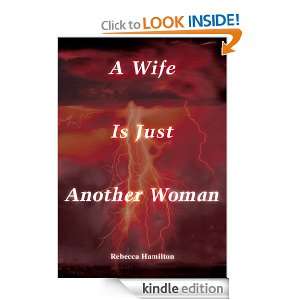 Wife Is Just Another Woman Rebecca Hamilton  Kindle 