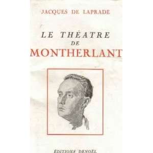 Le théatre de montherlant De Laprade Jacques Books