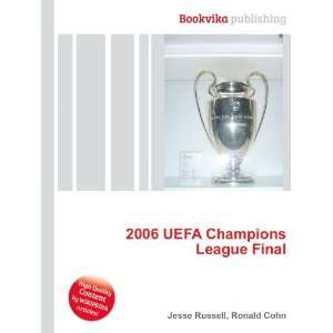  2006 UEFA Champions League Final Ronald Cohn Jesse 