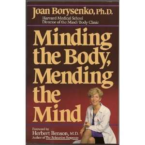    Minding the Body, Mending the Mind D Borysenko. Joan Ph Books