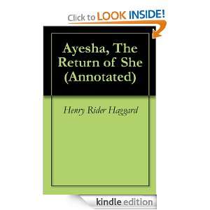 Ayesha, The Return of She (Annotated): Henry Rider Haggard, Georgia 