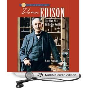 Sterling Biographies: Thomas Edison: The Man Who Lit Up 