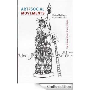 Art and Social Movements Cultural Politics in Mexico and Aztlán 