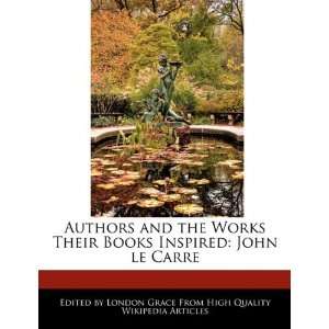   Books Inspired: John le Carre (9781241688523): London Grace: Books