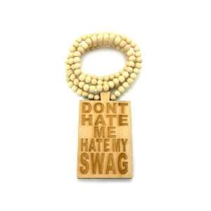  Natural Wooden Dont Hate Me Hate My Swag Pendant With a 