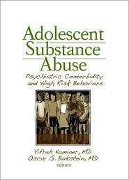 Adolescent Substance Abuse Psychiatric Comorbidity and High Risk 