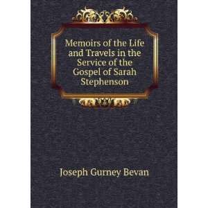   Service of the Gospel of Sarah Stephenson: Joseph Gurney Bevan: Books