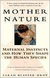 Mother Nature Maternal Instincts and How They Shape the Human Species 