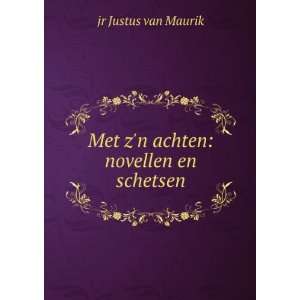  Met zn achten novellen en schetsen jr Justus van Maurik Books