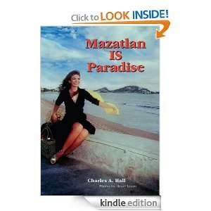 Mazatlan IS Paradise Charles Hall  Kindle Store