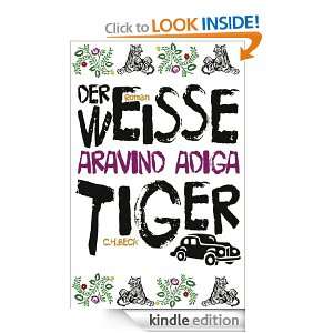 Der weiße Tiger: Roman (German Edition): Aravind Adiga, Ingo Herzke 