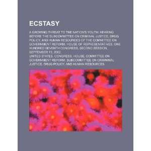  Ecstasy a growing threat to the nations youth hearing 