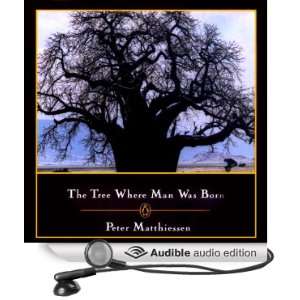  The Tree Where Man Was Born (Audible Audio Edition) Peter 