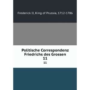   . 11 King of Prussia, 1712 1786 Frederick II  Books