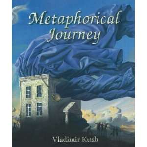  Metaphorical Journey [Hardcover] Vladimir Kush Books