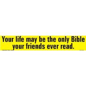   life may be the only Bible your friends ever read: Everything Else