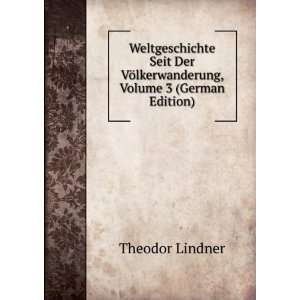   VÃ¶lkerwanderung, Volume 3 (German Edition): Theodor Lindner: Books