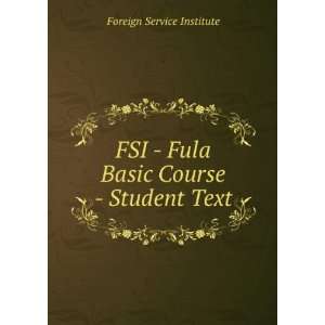     Fula Basic Course   Student Text Foreign Service Institute Books