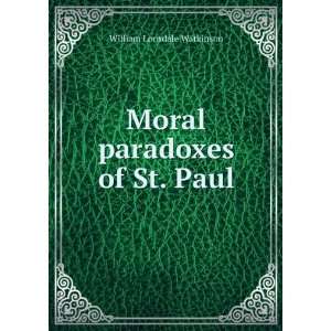   Moral paradoxes of St. Paul William Lonsdale Watkinson Books