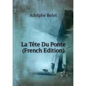  La TÃªte Du Ponte (French Edition) Adolphe Belot Books