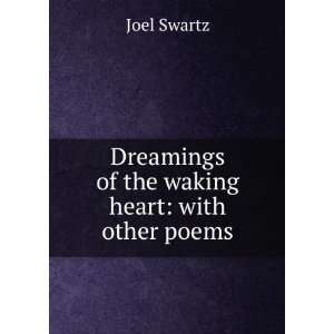  Dreamings of the waking heart with other poems Joel 