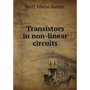    Transistors in non linear circuits. Glenn Austin. Reiff Books